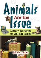 Animals Are the Issue: Library Resources on Animal Issues