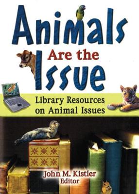 Animals Are the Issue: Library Resources on Animal Issues - Katz, Linda S