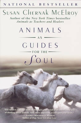 Animals as Guides for the Soul: Stories of Life-Changing Encounters - McElroy, Susan Chernak