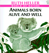 Animals Born Alive and Well - Heller, Ruth