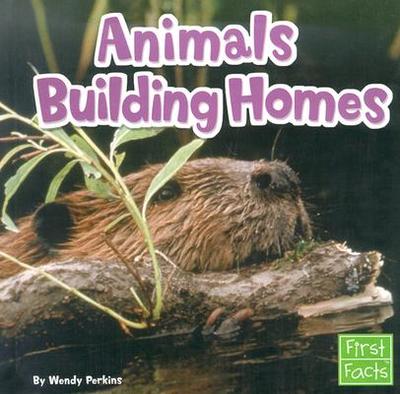 Animals Building Homes - Perkins, Wendy