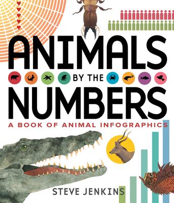 Animals by the Numbers: A Book of Infographics - Jenkins, Steve