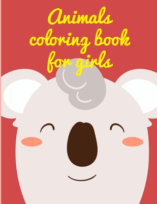 Animals Coloring Book For Girls: Art Beautiful and Unique Design for Baby, Toddlers learning - Mimo, J K