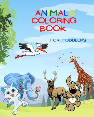 Animals Coloring Book For Toddlers: Over 50 Coloring Images of Animals! - Grunn, Dane