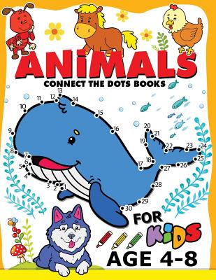 Animals Connect the Dots Books for Kids age 4-8: Animals Activity book for boy, girls, kids Ages 2-4,3-5 connect the dots, Coloring book, Dot to Dot - Preschool Learning Activity Designer