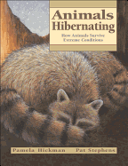 Animals Hibernating: How Animals Survive Extreme Conditions - Hickman, Pamela