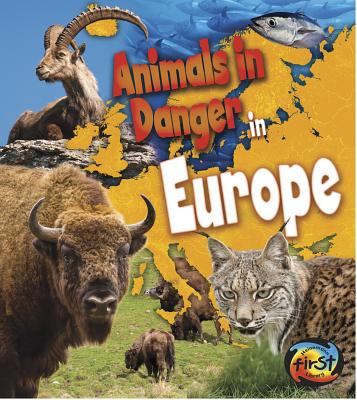 Animals in Danger in Europe - Spilsbury, Richard, and Spilsbury, Louise, and Bright, Michael (Consultant editor)