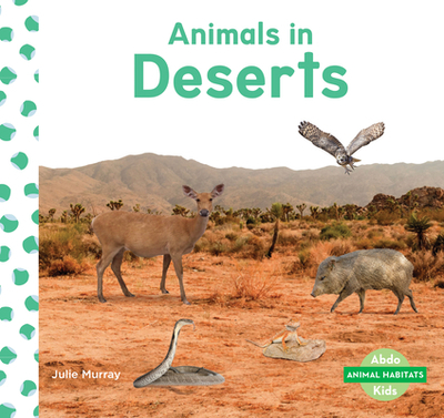 Animals in Deserts by Julie Murray - Alibris