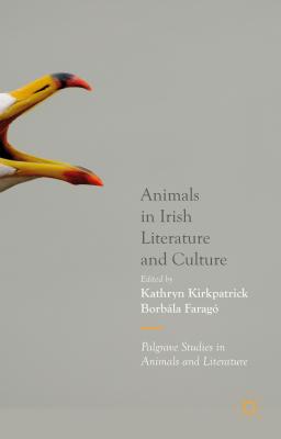 Animals in Irish Literature and Culture - Kirkpatrick, Kathryn, and Farag, Borbla