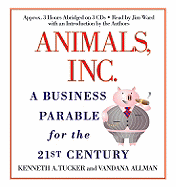 Animals, Inc: A Business Parable for the 21st Century