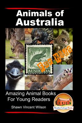 Animals of Australia - For Kids - Amazing Animal Books for Young Readers - Davidson, John, and Mendon Cottage Books (Editor), and Wilson, Shawn Vincent