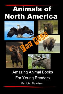 Animals of North America For Kids - Mendon Cottage Books (Editor), and Davidson, John