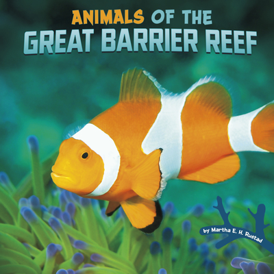 Animals of the Great Barrier Reef - Rustad, Martha E H