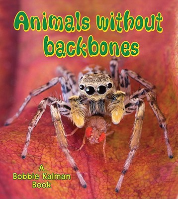 Animals Without Backbones - Kalman, Bobbie