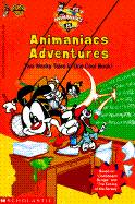 Animaniacs Adventures: Two Wacky Tales in One Cool Book - Mason, Jane B