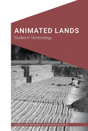 Animated Lands: Studies in Territoriology