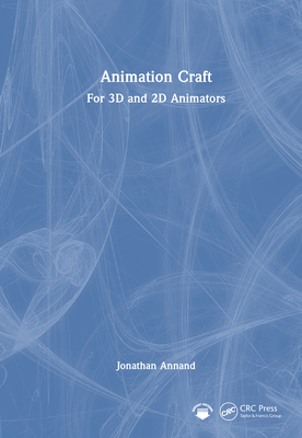 Animation Craft: For 3D and 2D Animators - Annand, Jonathan