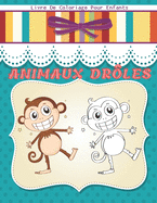 ANIMAUX DRLES - Livre De Coloriage Pour Enfants