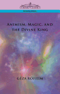 Animism, Magic, and the Divine King