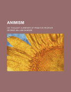 Animism; Or, Thought Currents of Primitive Peoples
