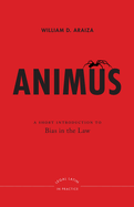Animus: A Short Introduction to Bias in the Law