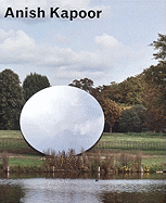 Anish Kapoor: Turning the World Upside Down - Peyton-Jones, Julia