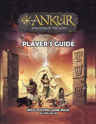 ANKUR kingdom of the gods Player's Guide: Player's Guide - Miller, Chris