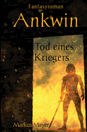 Ankwin - Tod eines Kriegers