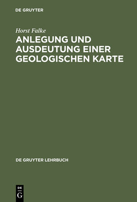 Anlegung und Ausdeutung einer geologischen Karte - Falke, Horst