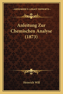 Anleitung Zur Chemischen Analyse (1873)