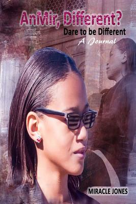 Anmir, Different?: A Journal - Jones, Miracle, and Williams, Iris M (Designer), and Moments, Ministering (Photographer)