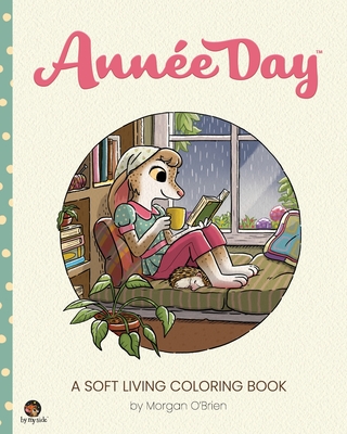 Anne Day: A Soft Living Coloring Book - O'Brien, Morgan