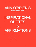 Ann O'Brien's Inspirational Quotes And Affirmations: Little Poster Book