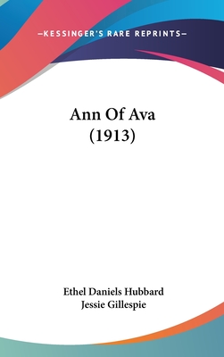 Ann Of Ava (1913) - Hubbard, Ethel Daniels