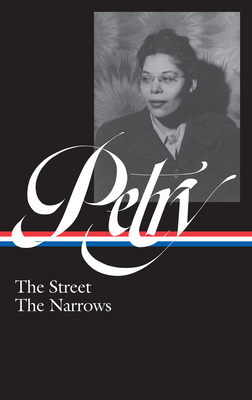 Ann Petry: The Street, the Narrows (Loa #314) - Petry, Ann, and Griffin, Farah Jasmine (Editor)