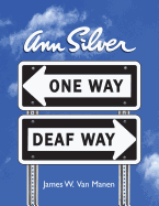 Ann Silver: One Way, Deaf Way