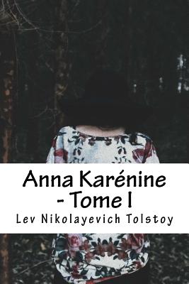 Anna Karnine - Tome I - Inconnu (Translated by), and Tolstoy, Lev Nikolayevich