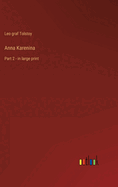 Anna Karenina: Part 2 - in large print