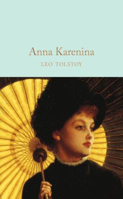 Anna Karenina - Tolstoy, Leo, and Halley, Ned (Introduction by)