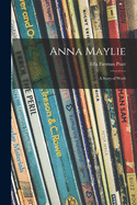 Anna Maylie: a Story of Work