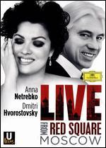 Anna Netrebko/Dmitri Hvorostovsky: Live from Red Square Moscow