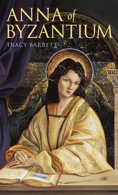 Anna of Byzantium - Barrett, Tracy, Ms.