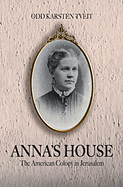 Anna S House: The American Colony in Jerusalem