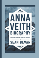 Anna Veith: Conquering Mountains On and Off the Slopes
