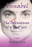 Annabel: Or the (Sexual) Adventures of a Good Girl