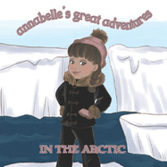 Annabelle's Great Adventures In The Arctic