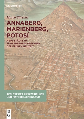 Annaberg, Marienberg, Potos: Neue Stdte in Silberbergbauregionen Der Frhen Neuzeit - Silvestri, Marco