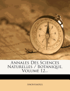 Annales Des Sciences Naturelles / Botanique, Volume 12...