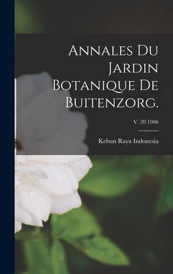 Annales Du Jardin Botanique De Buitenzorg.; v. 20 1906 - Kebun Raya Indonesia (Creator)