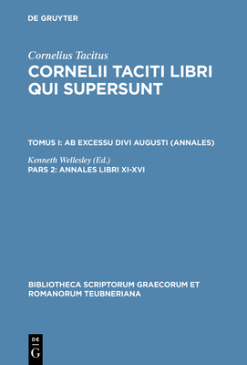 Annales Libri XI-XVI - Cornelius Tacitus, and Wellesley, Kenneth (Editor)